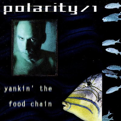 Polarity/1/Yankin' The Food Chain